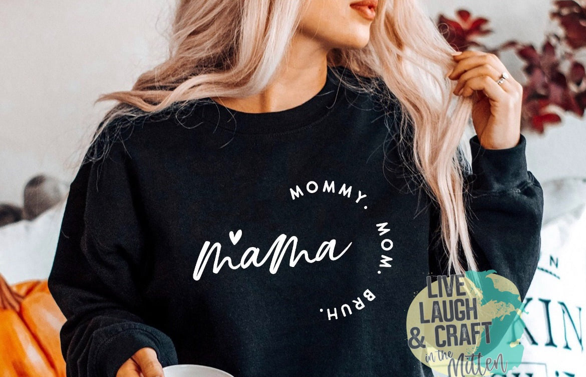 Mama. Mommy. Mom. Bruh. (White print)